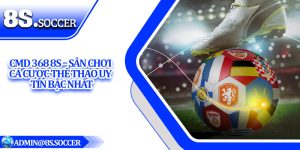 CMD 368 8S – Sân Chơi Cá Cược Thể Thao Uy Tín Bậc Nhất