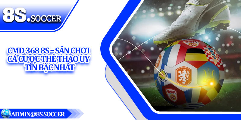 CMD 368 8S – Sân Chơi Cá Cược Thể Thao Uy Tín Bậc Nhất