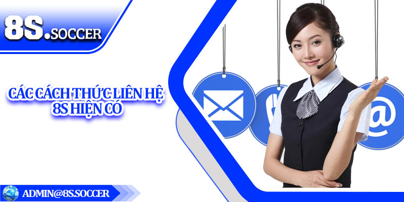 Các cách thức liên hệ 8S hiện có
